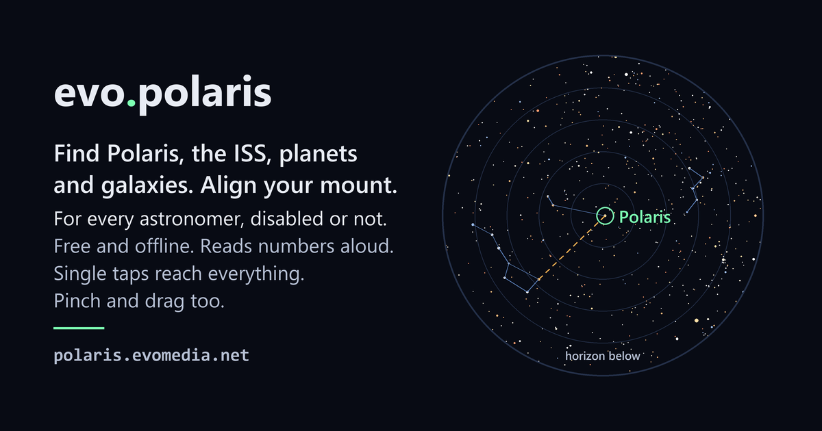 The evo.polaris link card. Beside a sky chart with Polaris circled at the pole and a dashed amber line running to it from the Big Dipper's pointer stars, it reads: Find Polaris, the ISS, planets and galaxies. Align your mount. For every astronomer, disabled or not. Free and offline. Reads numbers aloud. Single taps reach everything. Pinch and drag too.